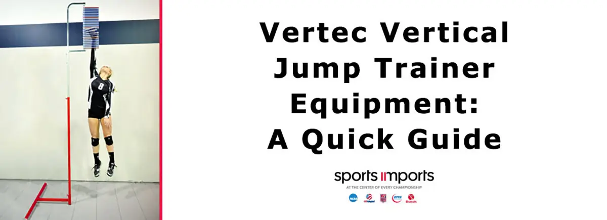 Vertec Vertical Jump Trainer Equipment- A Quick Guide